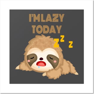 Cute Sloth Lazy Today Posters and Art